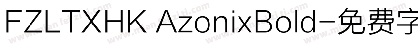 FZLTXHK AzonixBold字体转换